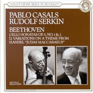 Pablo Casals, Rudolf Serkin / Beethoven: Cello Sonatas Op. 5, No. 1 &amp; 2 / 12 Variations On A Theme From Handel &quot;Judas Maccabeus&quot;