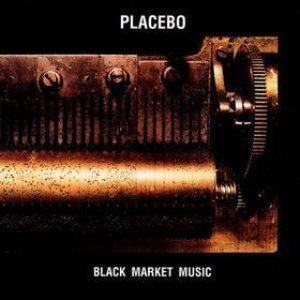 Placebo / Black Market Music