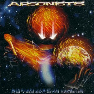 Arsonists / As The World Burns
