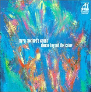 Myra Melford&#039;s Crush / Dance Beyond The Color