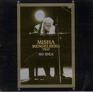 Misha Mengelberg Trio / No Idea