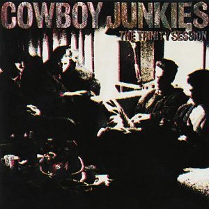 Cowboy Junkies / The Trinity Sessions