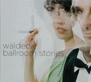 Waldeck / Ballroom Stories (홍보용)