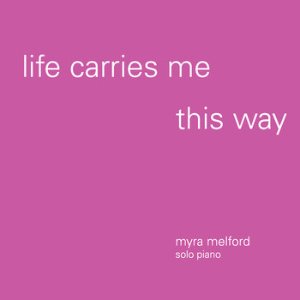 Myra Melford / Life Carries Me This Way (DIGI-PAK)