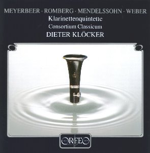 Dieter Klocker / Meyerbeer / Romberg / Mendelssohn / Weber: Clarinet Quintets
