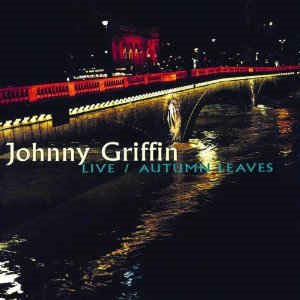 Johnny Griffin / Live / Autumn Leaves