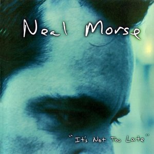 Neal Morse / It&#039;s Not Too Late