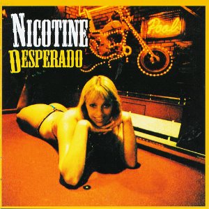 Nicotine / Desperado