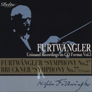 Wilhelm Furtwangler / Bruckner: Symphony No.2 &amp; 7 - Unissued Recordings on CD Format Vol.3 (2CD)