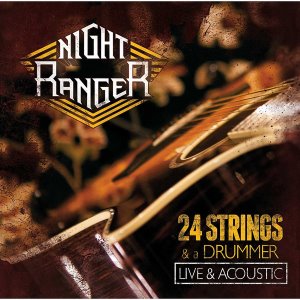 Night Ranger / 24 Strings And A Drummer (LIVE &amp; ACOUSTIC) (CD+DVD)