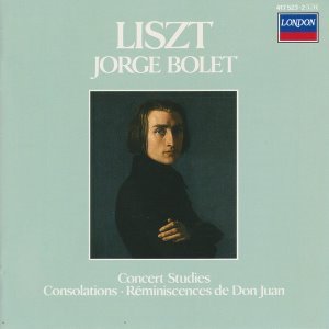 Jorge Bolet / Liszt: Concert Studies - Consolations - Réminiscences de Don Juan
