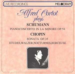 Alfred Cortot / Schumann: Piano Concerto in A minor, Op. 54 / Chopin: Piano Sonata, Op. 35, Etudes, Waltzes, Nocturnes, Berceuse