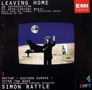 Simon Rattle / Leaving Home 1 - An Introduction To 20th-Century Music