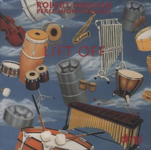 Robert Hohner Percussion Ensemble / Lift Off