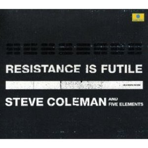 Steve Coleman / Resistance Is Futile (2CD, DIGI-PAK)