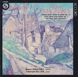 Robert Zimansky, Christoph Keller / Magnard: Sonate Pour Violon Et Piano Op. 13 / Trois Pieces Pour Piano Op. 1 / &quot;En Dieu Mon Esperance&quot;