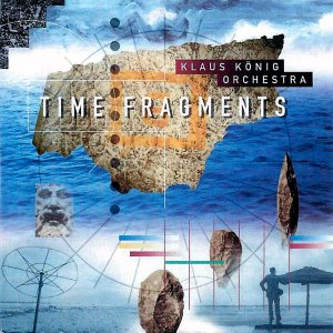 Klaus Konig Orchestra / Time Fragments
