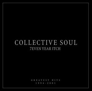Collective Soul / 7Even Year Itch: Greatest Hits 1994-2001