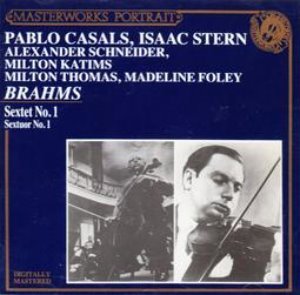 Pablo Casals, Isaac Stern / Brahms: Sextet No.1