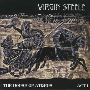 Virgin Steele / The House Of Atreus Act 1