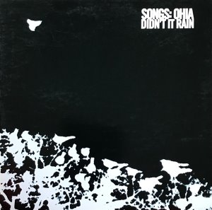 Songs: Ohia / Didn&#039;t It Rain