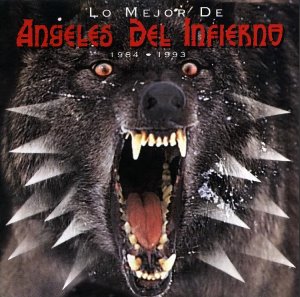 Angeles Del Infierno / Lo Mejor De Angeles Del Infierno (1984-1993)