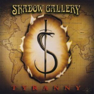 Shadow Gallery / Tyranny