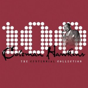 Coleman Hawkins / The Centennial Collection (CD+DVD)