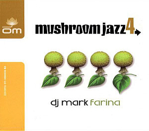 DJ Mark Farina / Mushroom Jazz 4 (DIGI-PAK)