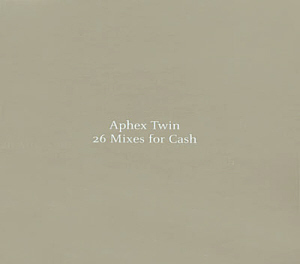 Aphex Twin / 26 Mixes For Cash (2CD)