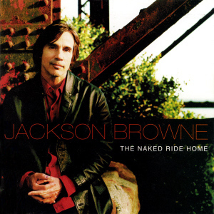 Jackson Browne / The Naked Ride Home
