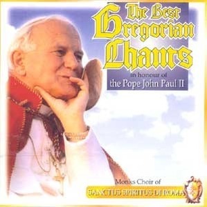 Monks Choir Of Sanctus Spiritus Di Roma / The Best Gregorian Chants - The Pope John Paul II