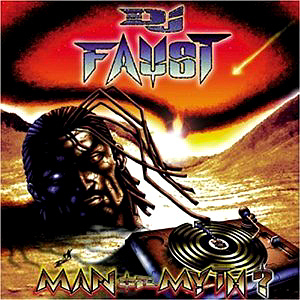 DJ Faust / Man Or Myth?