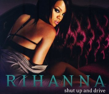 Rihanna / Shut Up &amp; Drive (SINGLE) 