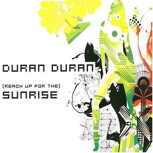 Duran Duran / (Reach Up For The) Sunrise