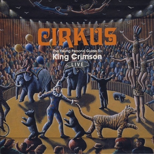 King Crimson / Cirkus (The Young Persons&#039; Guide To King Crimson Live) (2CD, LP MINIATURE)