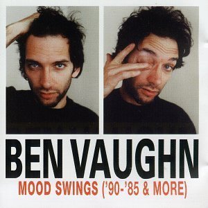 Ben Vaughn / Mood Swings