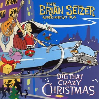 Brian Setzer Orchestra / Dig That Crazy Christmas (미개봉)