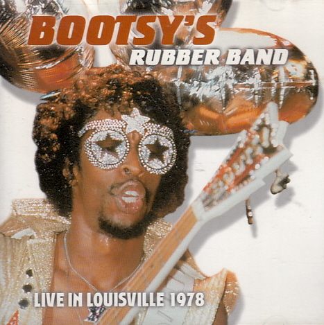 Bootsy&#039;s Rubber Band / Live In Louisville 1978
