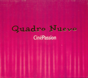 Quadro Nuevo / Cine Passion