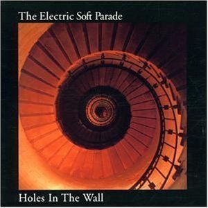 Electric Soft Parade / Holes In The Wall