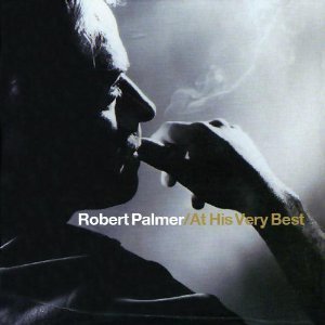 Robert Palmer / At His Very Best