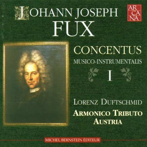 Armonico Tributo Austria / Fux: Concentus Musico-Instrumentalis