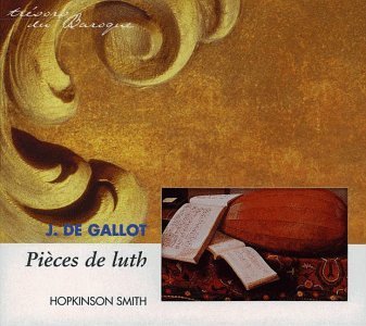 Hopkinson Smith / Jacques de Gallot: Pieces de Luth