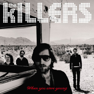 Killers / When You Were Young (SINGLE)