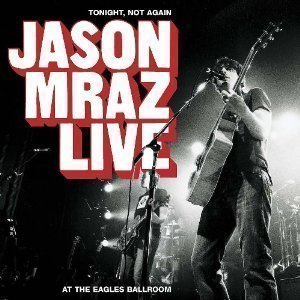 Jason Mraz / Tonight, Not Again (Live At The Eagles Ballroom) (CD+DVD)