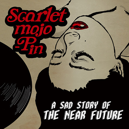 스칼렛 모조핀(Scarlet Mojo-Pin) / A Sad Story Of The Near Future (EP, 홍보용)