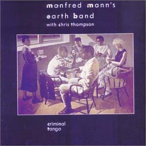Manfred Mann&#039;s Earth Band / Criminal Tango (REMASTERED) 