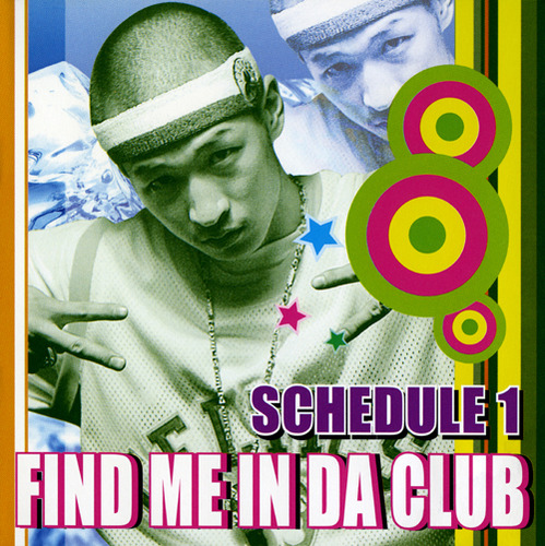 디제이 스케쥴 원(DJ Schedule 1) / Find Me In Da Club (홍보용)