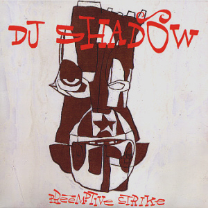 DJ Shadow / Preemptive Strike